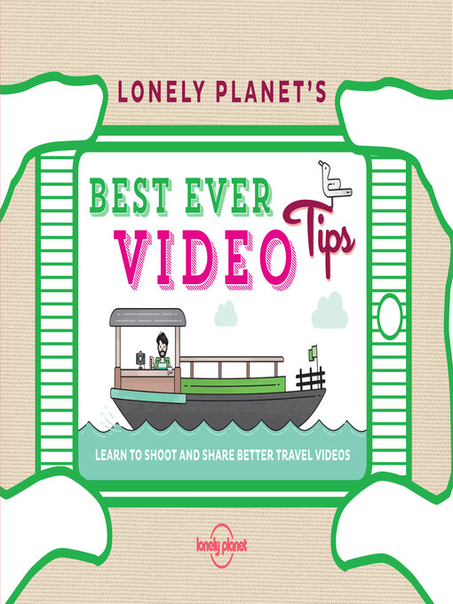 Title details for Lonely Planet's Best Ever Video Tips by Lonely Planet - Available